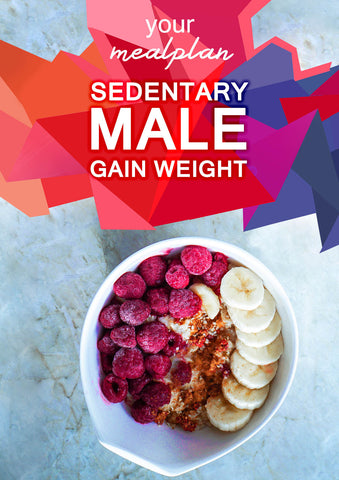 Sedentary Male - Gain Weight